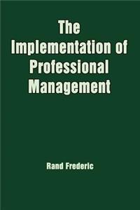 Implementation of Professional Management
