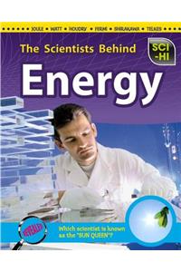 The Scientists Behind Energy