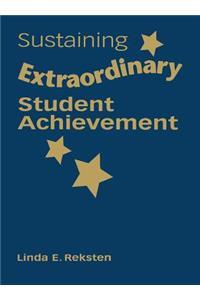 Sustaining Extraordinary Student Achievement