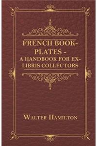 French Book-Plates - A Handbook for Ex-Libris Collectors