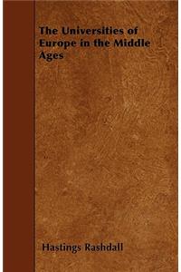 The Universities of Europe in the Middle Ages