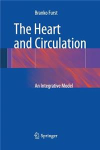 The Heart and Circulation