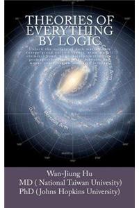 Theories of Everything by Logic