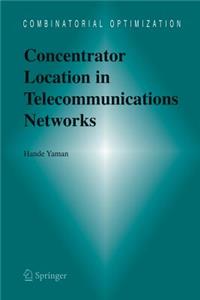 Concentrator Location in Telecommunications Networks