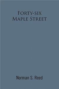 Forty-Six Maple Street