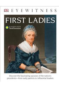 DK Eyewitness Books: First Ladies