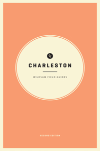 Wildsam Field Guides Charleston 2nd Edition