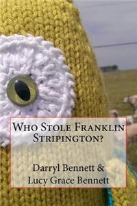 Who Stole Franklin Stripington?