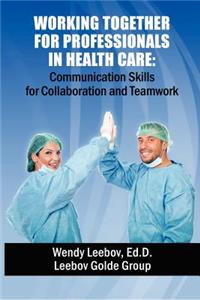 Working Together for Professionals in Health Care