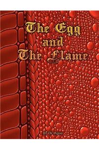 The Egg and The Flame