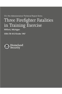 Three Firefighter Fatalities in Training Exercise- Milford, Michigan