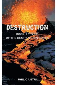 Destruction