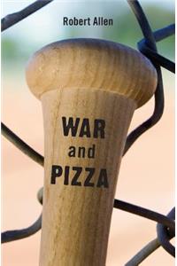 War and Pizza