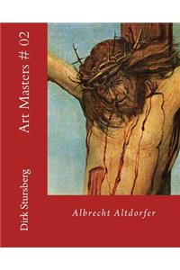 Art Masters # 02: Albrecht Altdorfer