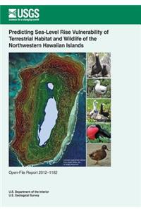 Predicting Sea-Level Rise Vulnerability of Terrestrial Habitat and Wildlife of the Northwestern Hawaiian Islands