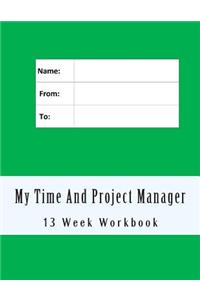 My Time and Project Manager: Time, Action Planning and Project Management Recording Workbook