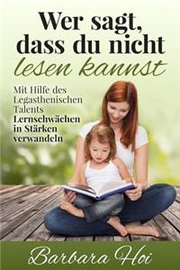 Wer sagt, dass Du nicht lesen kannst