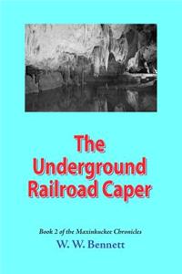 Underground Railroad Caper