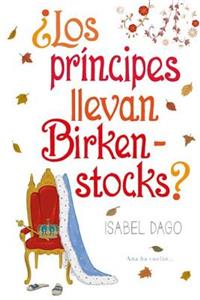 Los principes llevan Birkenstocks?