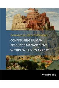 Configuring Human Resource Management Within Dynamics AX 2012