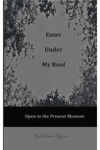 Enter Under My Roof
