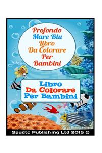 Profondo Mare Blu Libro Da Colorare Per Bambini