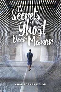 The Secrets of Ghost Deer Manor