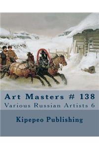 Art Masters # 138: Various Russian Artists 6