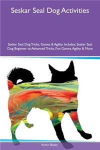 Seskar Seal Dog Activities Seskar Seal Dog Tricks, Games & Agility Includes