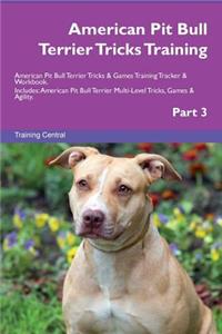 American Pit Bull Terrier Tricks Training American Pit Bull Terrier Tricks & Games Training Tracker & Workbook. Includes