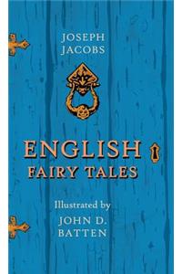 English Fairy Tales - Illustrated by John D. Batten