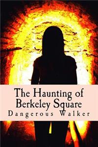 The Haunting of Berkeley Square