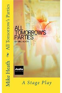 All Tomorrow's Parties: A Stage Play