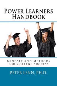 Power Learners Handbook: For College Success