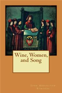 Wine, Women, and Song