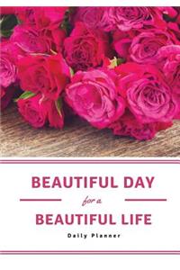 Beautiful Day for a Beautiful Life Daily Planner