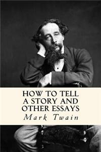 How to Tell a Story and Other Essays