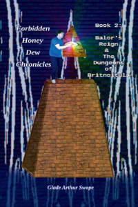 Forbidden Honey Dew Chronicles, Book 2: Balor's Reign