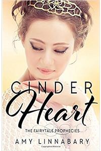 Cinder Heart: A Fairytale Adaptation: Volume 1 (Fairytale Prophecies)