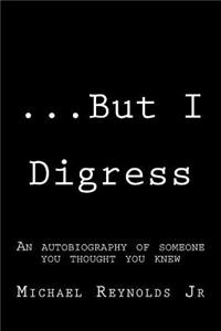 ...But I Digress