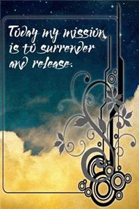 Today My Mission is to Surrender and Release
