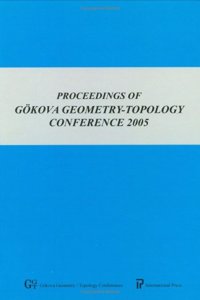 Proceedings of Gokova Geometry-topology Conference 2005