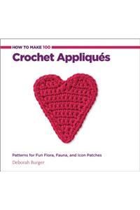 How to Make 100 Crochet Appliques