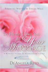 Try Hymn I Dare You For Your Marriage