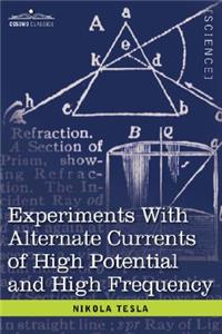 Experiments with Alternate Currents of High Potential and High Frequency