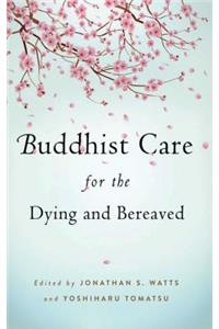 Buddhist Care for the Dying and Bereaved