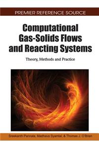 Computational Gas-Solids Flows and Reacting Systems: Theory, Methods and Practice