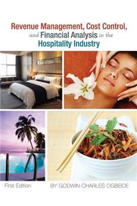 Revenue Management, Cost Control, and Financial Analysis in the Hospitality Industry