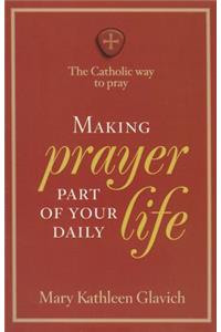 Making Prayer Part of Your Daily Life