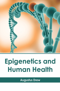 Epigenetics and Human Health